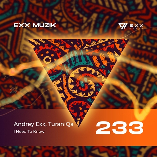 Andrey Exx, TuraniQa - I Need To Know [EXX233]